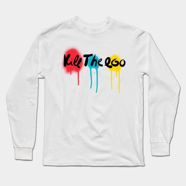 Graffiti Street Art Kill The Ego Spray Paint Long Sleeve T-Shirt by signorino